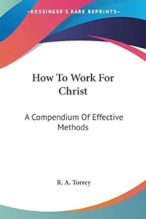 How to Work for Christ A Compendium of Effective Methods Reader