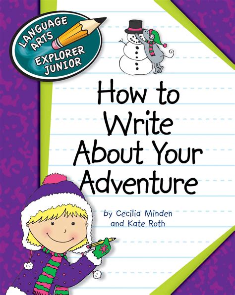 How to Write About Your Adventure Explorer Junior Library Language Arts Explorer Junior