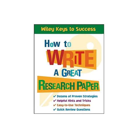 How to Write a Great Research Paper (Wiley Keys to Success) Reader