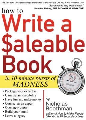 How to Write a Saleable Book In 10-Minute Bursts of Madness Epub