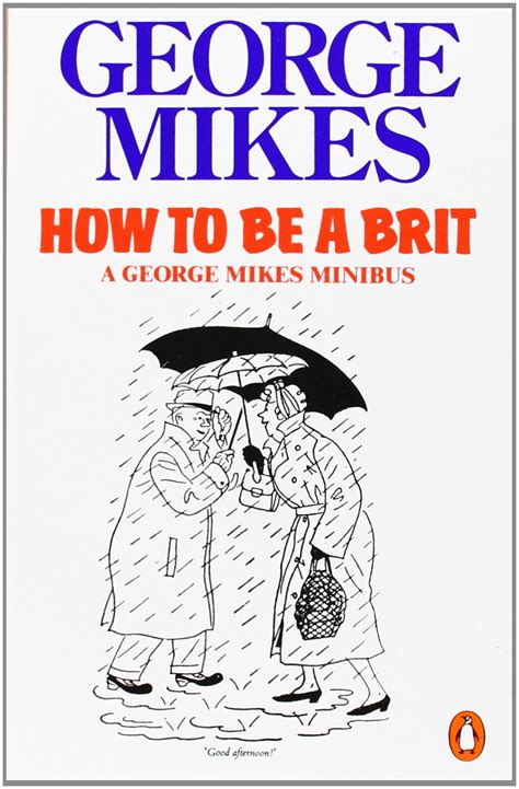 How to be a Brit: A George Mikes Minibus Ebook PDF