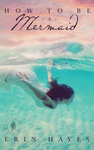 How to be a Mermaid A Falling in Deep Collection Novella PDF