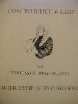 How to brief a case An introduction to jurisprudence Delaney series Kindle Editon