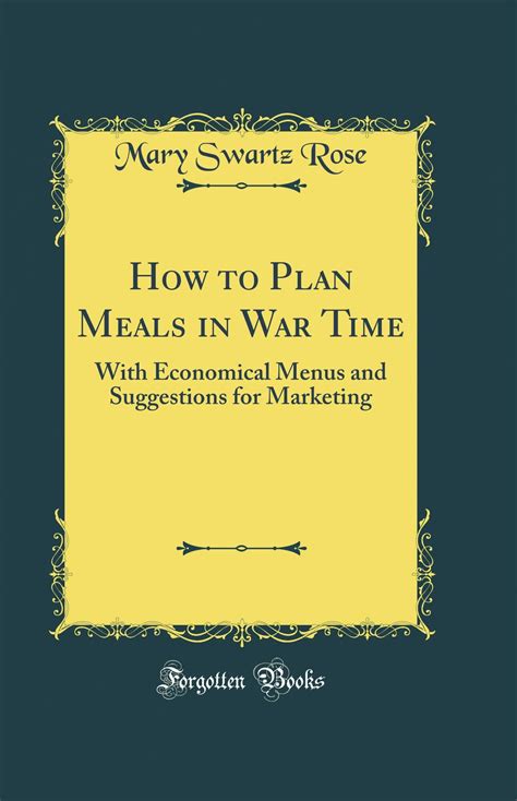 How to plan meals in war time with economical menus and suggestions for marketing Primary Source Edition Epub