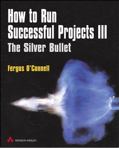 How.To.Run.Successful.Projects.III.The.Silver.Bullet Ebook PDF