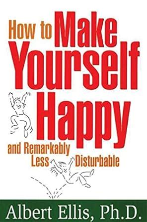 How.to.Make.Yourself.Happy.and.Remarkably.Less.Disturbable Ebook Doc