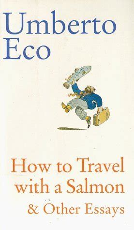 How.to.Travel.with.a.Salmon.Other.Essays Ebook PDF