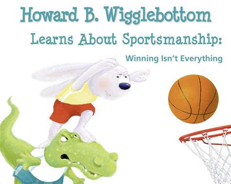 Howard B Wigglebottom Learns About Sportsmanship Winning Isn t Everything Reader