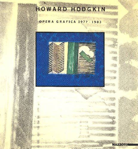 Howard Hodgkin Opera grafica 1977-1983 Proposte Mazzotta mostre Italian Edition Reader