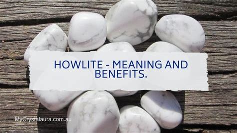 Howlite Benefits: Nurturing Serenity, Peace, and Spiritual Growth