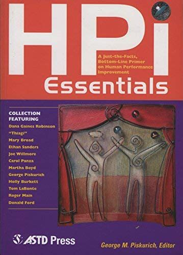 Hpi.Essentials.A.Just.the.Facts.Bottom.Line.Primer.on.Human.Performance.Improvement Ebook Reader