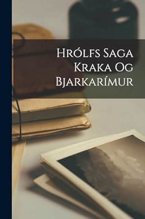 HrÃ³lfs Saga Kraka Og BjarkarÃ­mur Icelandic Edition Kindle Editon