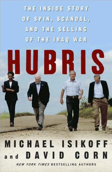 Hubris The Inside Story of Spin Scandal and the Selling of the Iraq War Epub
