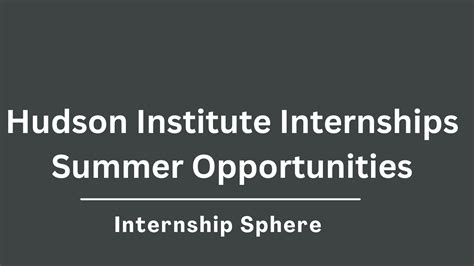 Hudson Institute Internship: Step into the Nexus of Thought Leadership and Policy Impact