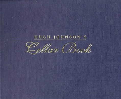 Hugh Johnson s Cellar Book