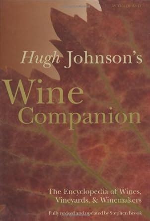 Hugh Johnson s Wine Companion The Encyclopedia of Wines Vineyards and Winemakers Doc