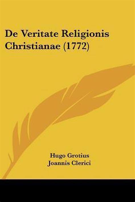 Hugo Grotius de Veritate Religionis Christianae Kindle Editon