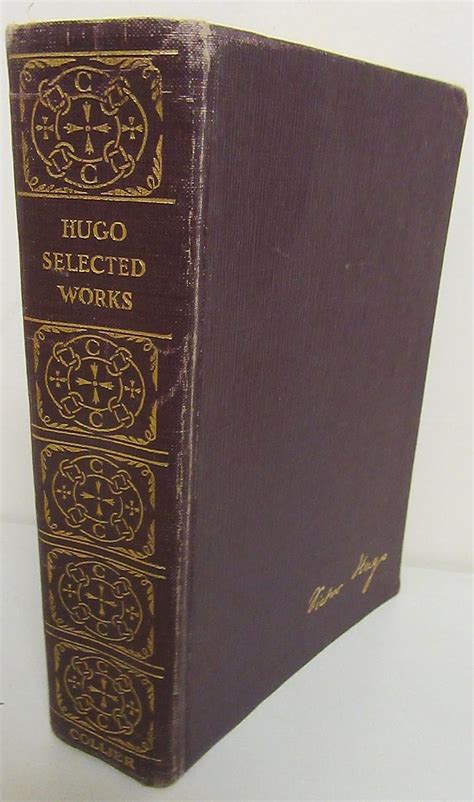 Hugo Selected Works The Works of Victor Hugo One Volume Edition Reader