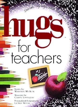 Hugs for Teachers Stories Sayings and Scriptures to Encourage and Hugs Series Doc
