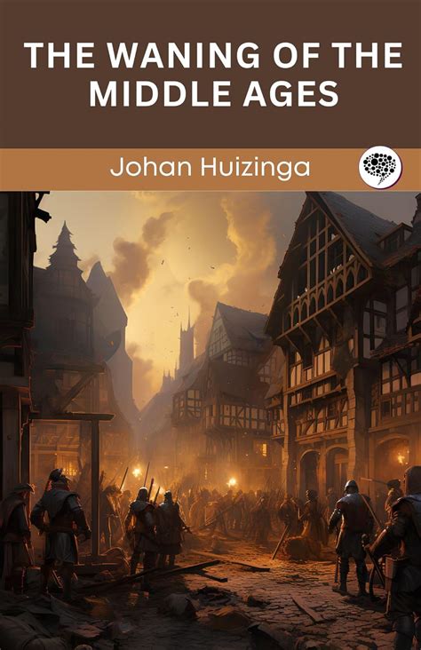 Huizinga Waning of the Middle Ages Ebook Kindle Editon