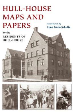 Hull-House Maps and Papers A Presentation of Nationalities and Wages in a Congested District of Chicago Together With Comments and Essays On Problems Growing Out of the Social Conditions Kindle Editon
