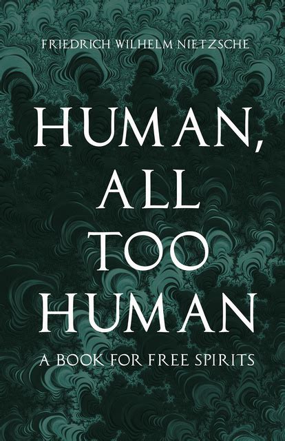 Human All Too Human A Book for Free Spirits Doc