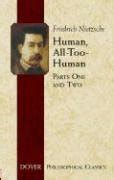 Human All-Too-Human Parts One and Two Dover Philosophical Classics Pt IandII Doc