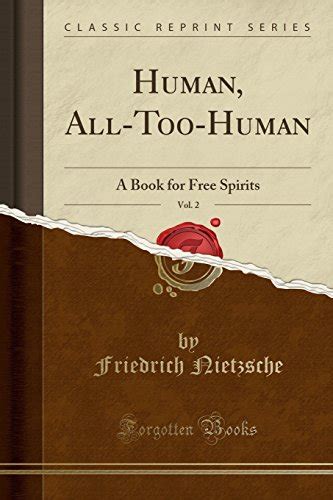 Human All-Too-Human Vol 1 A Book for Free Spirits Classic Reprint Reader