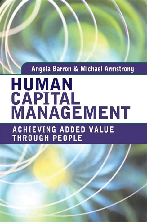 Human Capital Management: Achieving Added Value Through People Ebook Doc