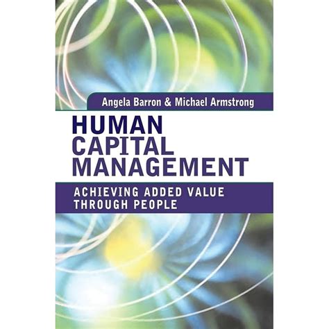 Human Capital Management: Achieving Added Value Through People Ebook Doc