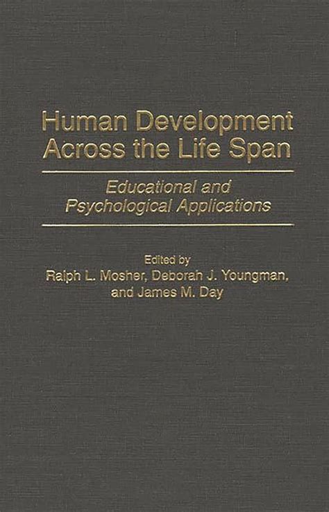 Human Development Across the Life Span  Educational and Psychological Applications Reader