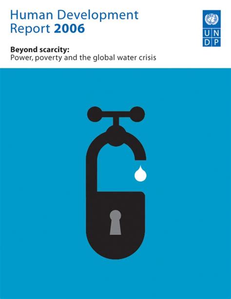 Human Development Report 2006: Beyond Scarcity - Power, Poverty and the Global Water Crises Kindle Editon