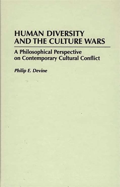 Human Diversity and the Culture Wars A Philosophical Perspective on Contemporary Cultural Conflict Reader