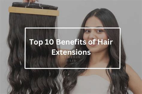 Human Hair Extensions: The Ultimate Guide to 10 Amazing Benefits