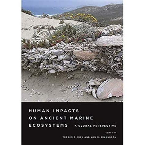 Human Impacts on Ancient Marine Ecosystems A Global Perspective Epub