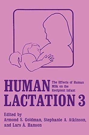 Human Lactation, Vol. 3 The Effect of Milk on the Recipient Infant 1st Edition Epub