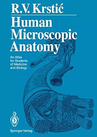 Human Microscopic Anatomy An Atlas for Students of Medicine and Biology Corrected 3rd Printing PDF