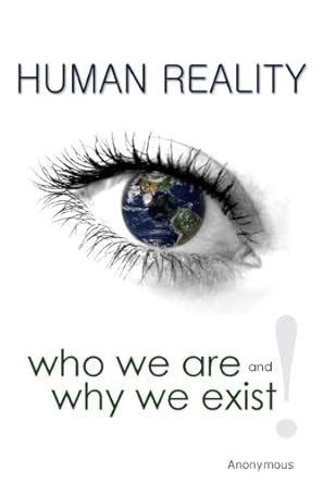 Human Reality-Who We Are and Why We Exist Epub