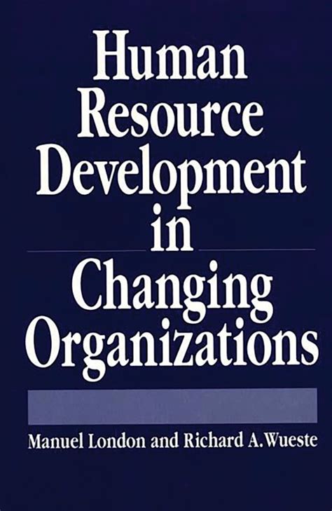 Human Resource Development in Changing Organizations Reader