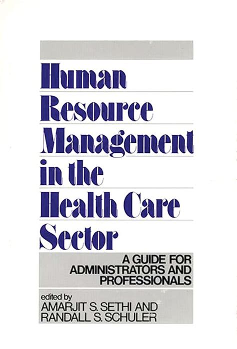 Human Resource Management in the Health Care Sector A Guide for Administrators and Professionals Kindle Editon