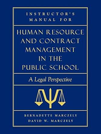 Human Resource and Contract Management in the Public School A Legal Perspective PDF