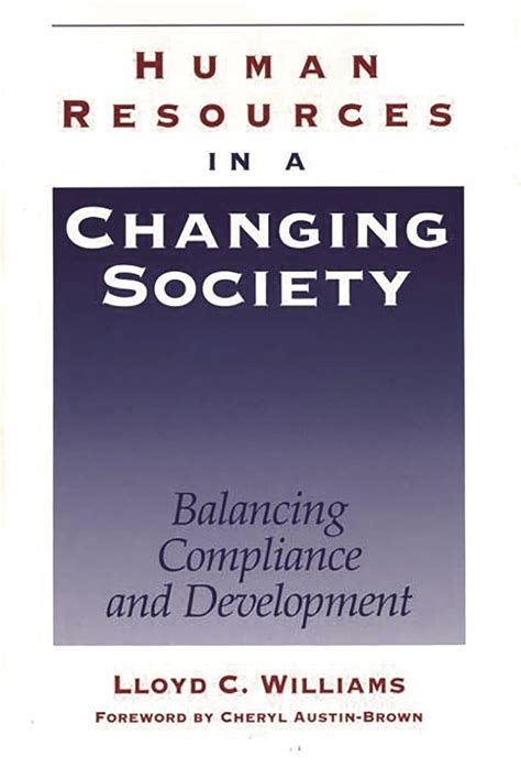 Human Resources in a Changing Society Balancing Compliance and Development Reader