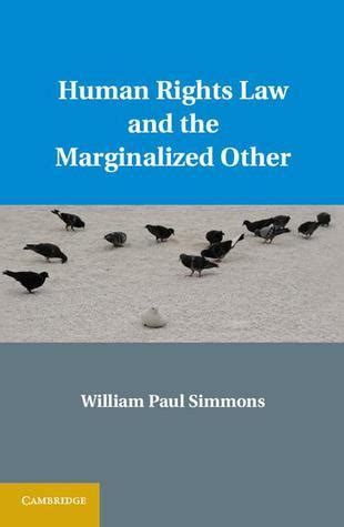 Human Rights Law and the Marginalized Other 1st Edition Reader