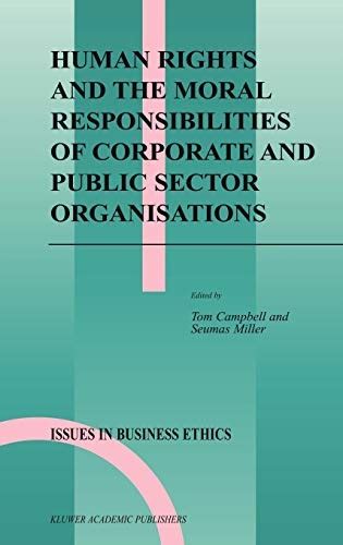 Human Rights and the Moral Responsibilities of Corporate and Public Sector Organisations 1st Edition Kindle Editon