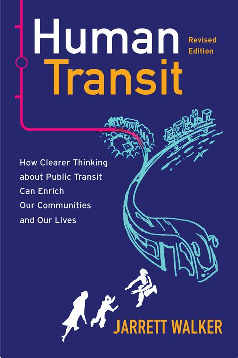 Human Transit How Clearer Thinking about Public Transit Can Enrich Our Communities and Our Lives Epub