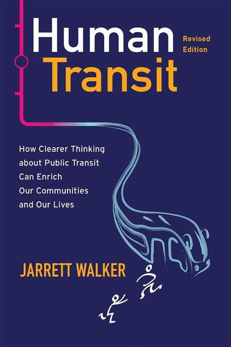 Human Transit How Clearer Thinking about Public Transit Can Enrich Our Communities and Our Lives Epub