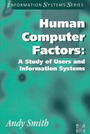 Human-Computer Factors A Study of Users and Information Systems Kindle Editon