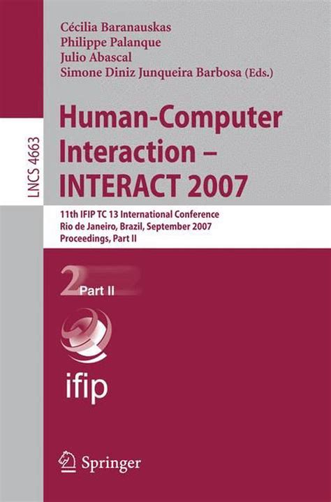 Human-Computer Interaction - INTERACT 2007 11th IFIP TC 13 International Conference, Rio de Janeiro, Reader