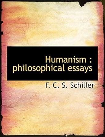 Humanism Philosophical Essays... Kindle Editon