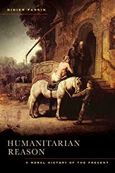 Humanitarian Reason A Moral History of the Present Ebook Doc